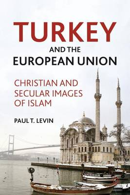 Turkey and the European Union; P Levin; 2011