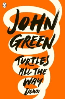 Turtles All the Way Down; John Green; 2018