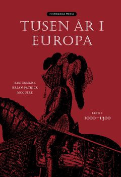 Tusen år i Europa. Bd 1, 1000-1300; Kim Esmark; 2009