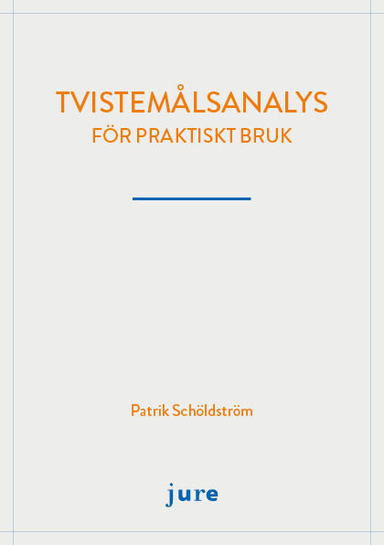 Tvistemålsanalys – för praktiskt bruk; Patrik Schöldström; 2017