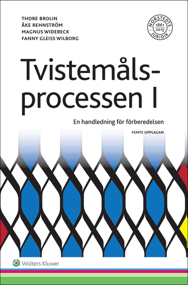 Tvistemålsprocessen I : en handledning för förberedelsen; Thore Brolin, Magnus Widebeck, Åke Rehnström, Fanny Gleiss Wilborg; 2016