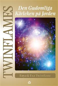 Twinflames : den gudomliga kärleken på Jorden; Eva Twinflame, Enya Twinflame; 2017