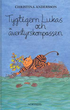 Tygtigern Lukas och äventyrskompassen; Christina Andersson; 1994