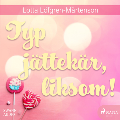 Typ jättekär, liksom!; Lotta Löfgren Mårtensson; 2017