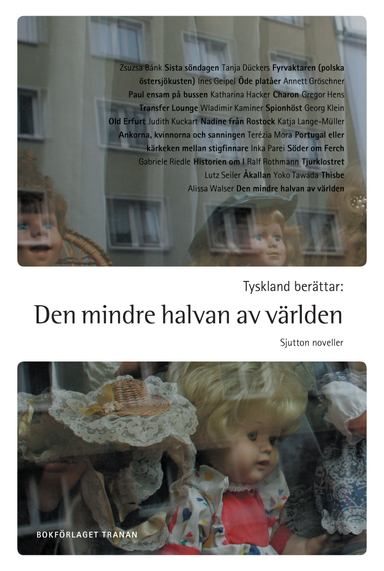 Tyskland berättar : den mindre halvan av världen - sjutton noveller; Lotta Lundberg; 2007