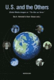 U.S. and the others. Global media images on The war on terror; Stig A. Nohrstedt, Rune Ottosen; 2004