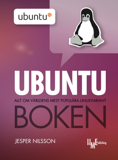 Ubuntuboken : allt om världens mest populära Linuxvariant; Jesper Nilsson; 2010