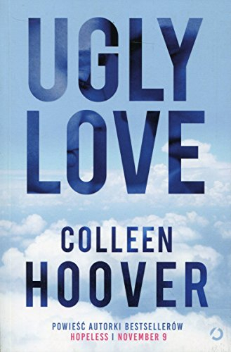 Ugly love; Colleen Hoover; 2016