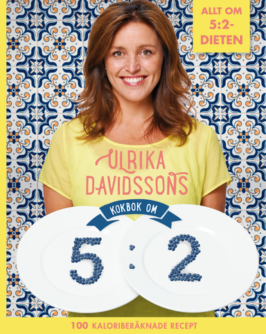 Ulrika Davidssons kokbok om 5:2 : ; Ulrika Davidsson; 2013