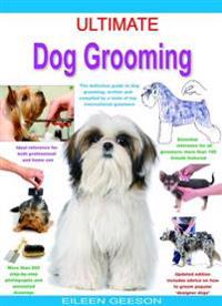 Ultimate Dog Grooming; Eileen Geeson; 2015