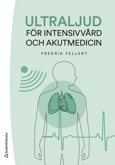 Ultraljud för intensivvård och akutmedicin; Fredrik Fellert; 2022