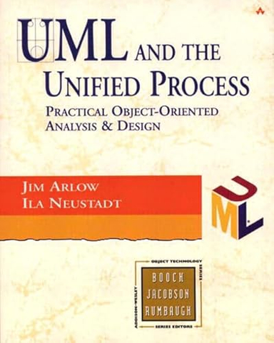 Uml and the Unified Process and Uml; Jim Arlow, Ila Neustadt; 2001