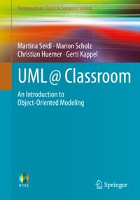 UML @ Classroom; Martina Seidl, Marion Scholz, Christian Huemer, Gerti Kappel; 2015