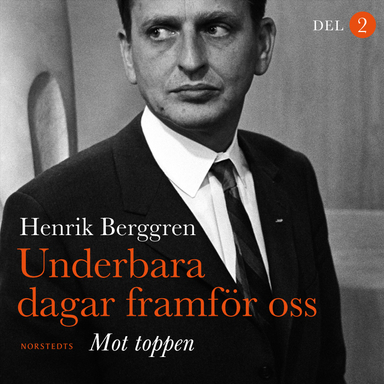 Underbara dagar framför oss : Mot toppen; Henrik Berggren; 2021