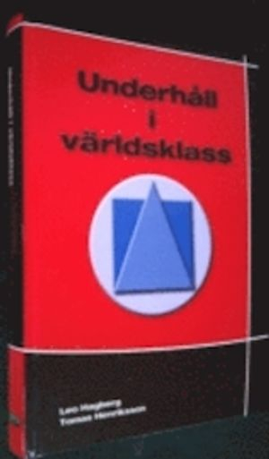 Underhåll i världsklass; Leo Hagberg, Tomas Henriksson; 2010