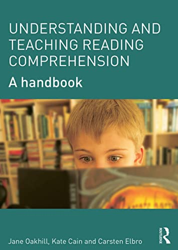 Understanding and teaching reading comprehension : a handbook; Jane Oakhill; 2014