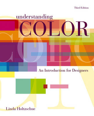 Understanding Color: An Introduction for Designers; Linda Holtzschue; 2006