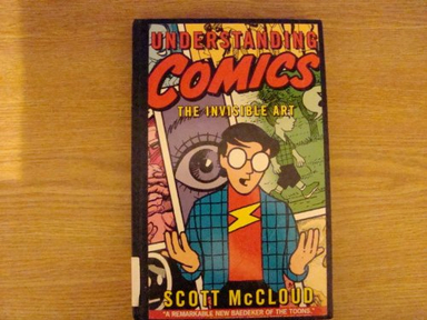 Understanding Comics: The Invisible Art; Scott McCloud; 1994