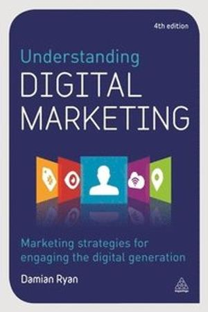 Understanding Digital Marketing; Ryan Damian; 2016