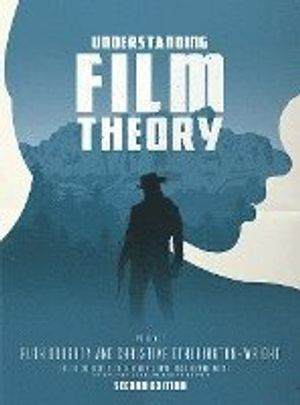 Understanding Film Theory; Dr Ruth Doughty, Christine Etherington-Wright; 2017