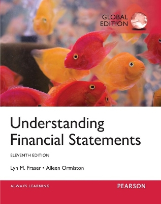 Understanding Financial Statements, Global Edition; Lyn M Fraser; 2015