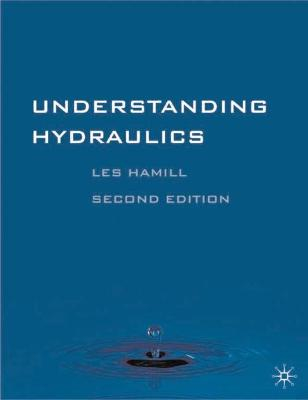 Understanding hydraulics; L Hamill; 2001