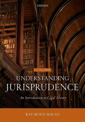 Understanding Jurisprudence; Raymond Wacks; 2020