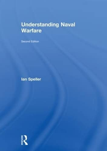 Understanding Naval Warfare; Ian Speller; 2018