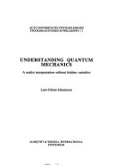 Understanding quantum mechanics a realist interpretation without hidden variables; Lars- Göran Johansson; 1992