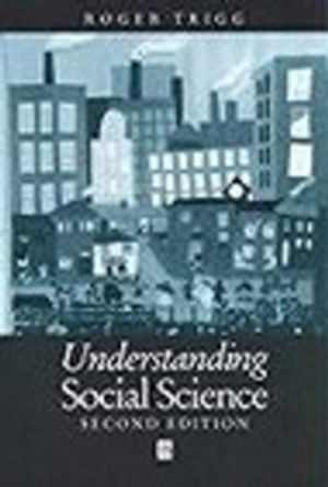 Understanding Social Science; Roger Trigg; 2000