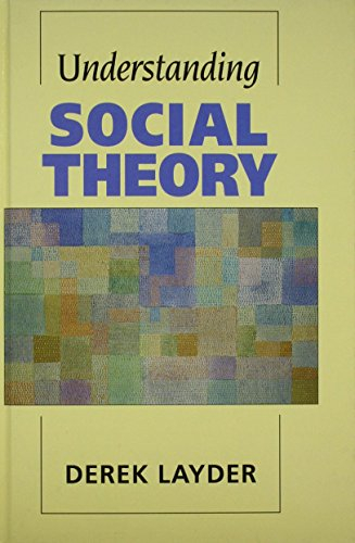 Understanding Social Theory; Derek Layder; 1994