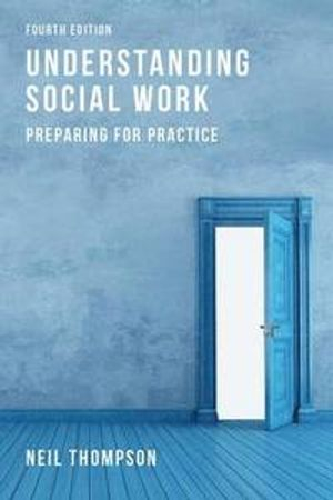 Understanding Social Work; Neil Thompson; 2015