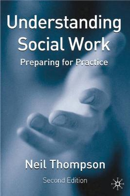 Understanding Social Work; Neil Thompson; 2005