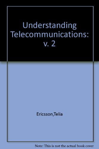 Understanding Telecommunications 2; Ericsson, Stockholms allmänna telefonaktiebolag, Telia, Televerket
(tidigare namn), Televerket, TeliaSonera
(senare namn), TeliaSonera; 1998