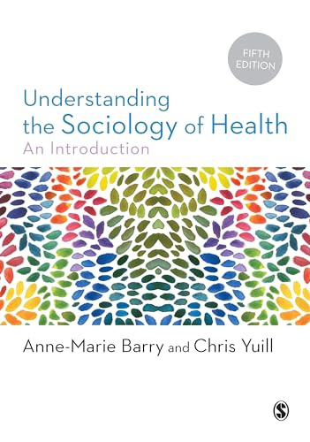 Understanding the Sociology of Health; Anne-Marie Barry; 2021