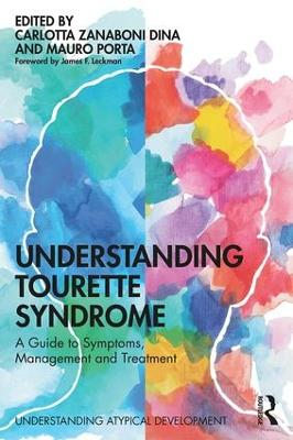 Understanding Tourette Syndrome; Carlotta Zanaboni Dina, Mauro Porta; 2019