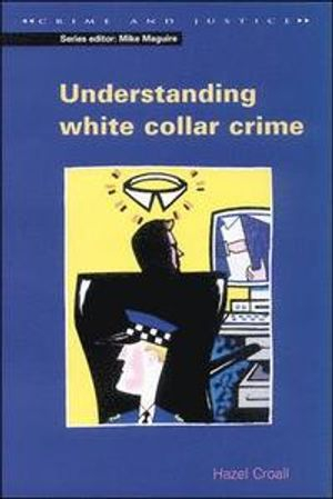 UNDERSTANDING WHITE COLLAR CRIME; Hazell Croall; 2001