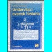 Undervisa i svensk historia; Christer Karlegärd; 1991