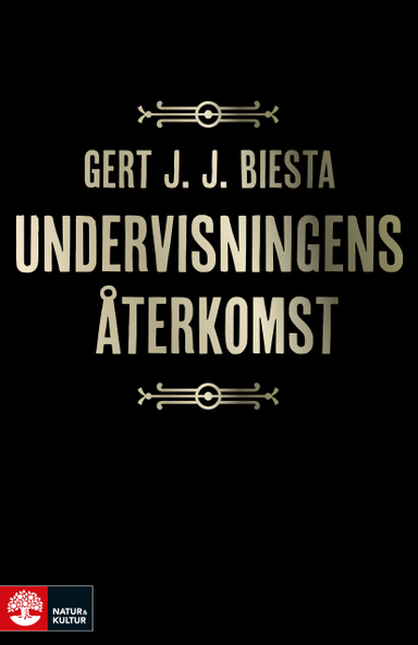 Undervisningens återkomst; Gert J. J. Biesta; 2019