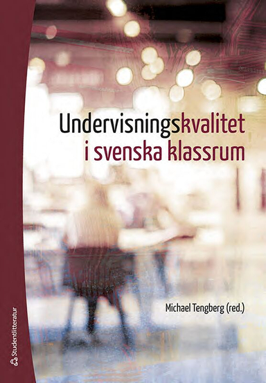 Undervisningskvalitet i svenska klassrum; Jorryt van Bommel, Marie Nilsberth, Michael Walkert, Martin Kristiansson, Anna Lindholm, Anna Nissen, Gustaf Skar, Michael Tengberg; 2022