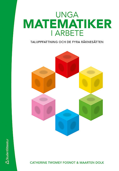 Unga matematiker i arbete - Taluppfattning och de fyra räknesätten; Catherine Twomey Fosnot, Maarten Dolk; 2018