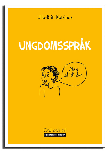 Ungdomsspråk; Ulla-Britt Kotsinas; 2004