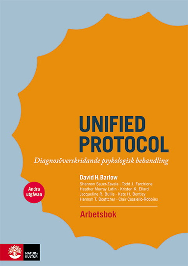 Unified protocol arbetsbok :  diagnosöverskridande psykologisk behandling; David H. Barlow, Shannon Sauer-Zavala, Todd J. Farchione, Heather K. Ellard, Jacqueline R. Bullis, Kate H. Bentley, Hannah T. Boettcher, Clair Cassiello-Robbins; 2020