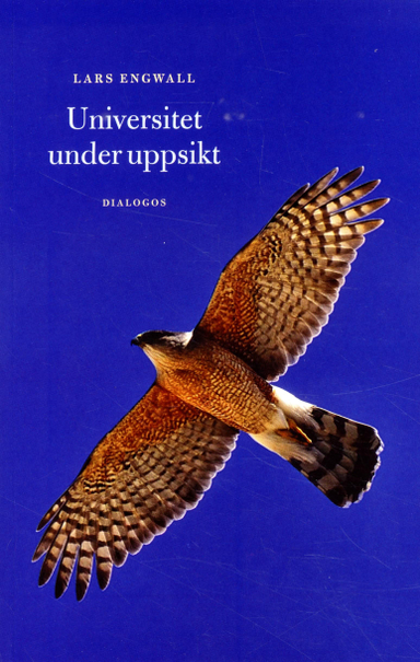 Universitet under uppsikt; Lars Engwall; 2016