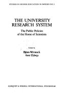 University research system : the public policies of the home of scientists; Björn Wittrock, Aant Elzinga; 1986