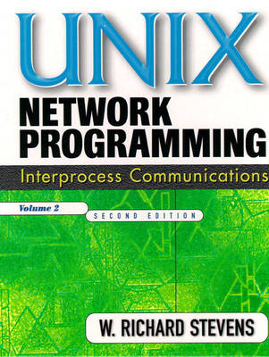 UNIX Network Programming, Volume 2; Stevens W. Richard; 1998