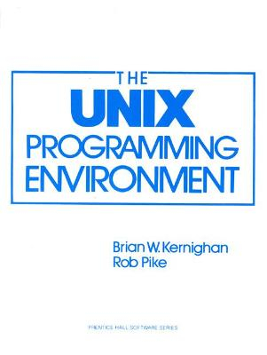 UNIX (R) Programming Environment; Brian W Kernighan; 1983