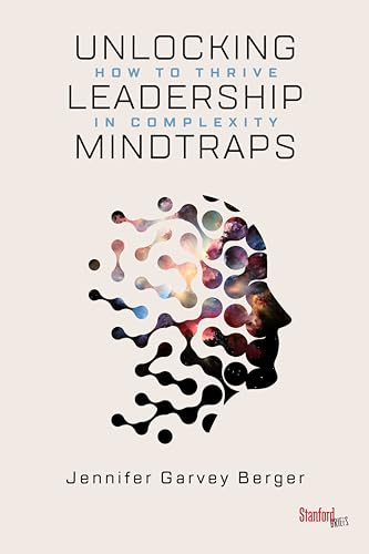 Unlocking Leadership Mindtraps; Jennifer Garvey Berger; 2019