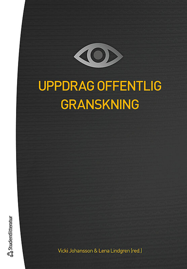 Uppdrag offentlig granskning; Vicki Johansson, Lena Lindgren, Mats Bengtsson, Emma Ek Österberg, Ingrid Gustafsson, Maria Gustavson, Andreas Ivarsson, Lars Karlsson, Osvaldo Salas, Kristina Tamm Hallström; 2013