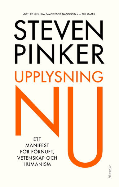 Upplysning nu : Ett manifest för förnuft, vetenskap och humanism; Steven Pinker; 2018